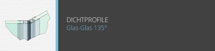 Dichtprofile Glas-Glas 135°