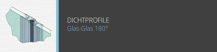 Dichtprofile Glas-Glas 180°