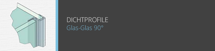 Dichtprofile Glas-Glas 90°